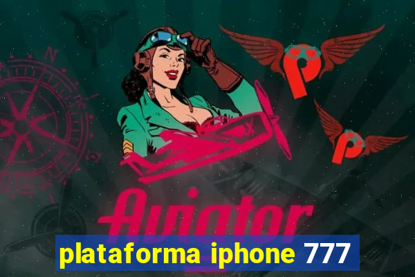 plataforma iphone 777